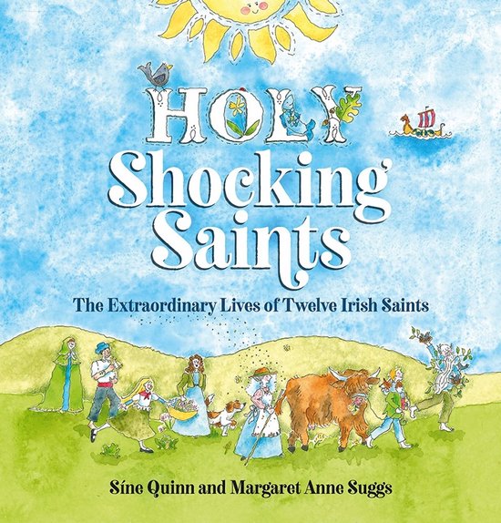 Boekcover van Holy Shocking Saints, met de tekst 'The Extraordinary Lives of Twelve Irish Saints' en een illustratie van heiligen, een stier en een zon.