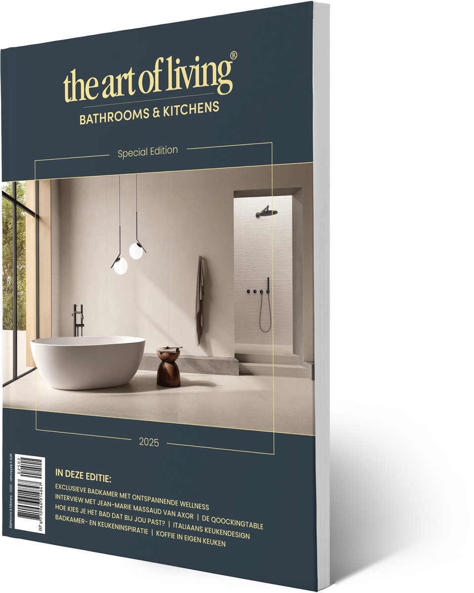 The Art of Living - Magazine - Bathrooms & Kitchens 2025 - Special Edition - Tijdschrift voor luxe wonen - Exterieur, architectuur, tuinen, tuinontwerp, buitenleven