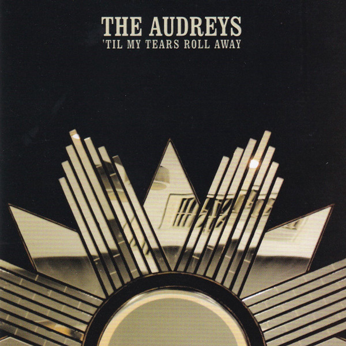 Audreys The - 'til My Tears Roll Away
