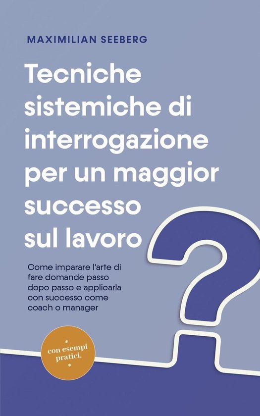 Tecniche sistemiche di interrogazione per un maggior success ... - cover