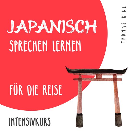 Japanisch sprechen lernen für die Reise (Intensivkurs) - cover