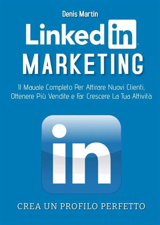 Linkedin Marketing 2.0; Il Manuale Completo Per Attirare Nuo ... - cover