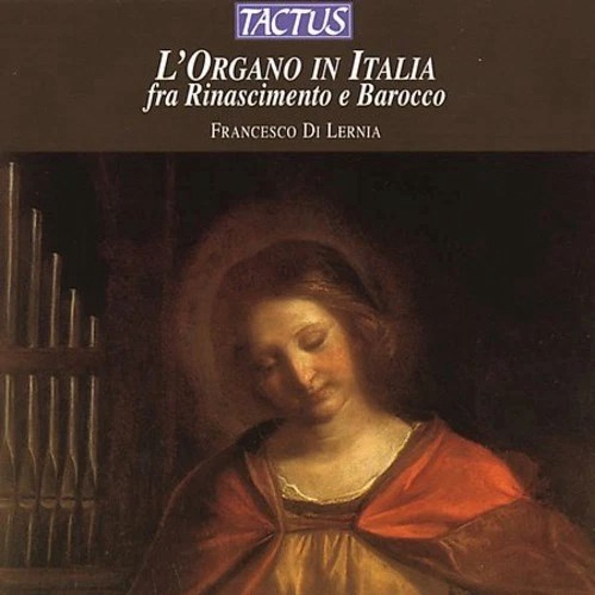 Francesco Di Lernia - L'Organo In Italia Fra Rinascimento e Barocco (CD)