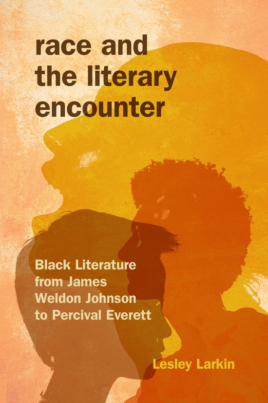 Race and the Literary Encounter: Black Literature from James ... - cover