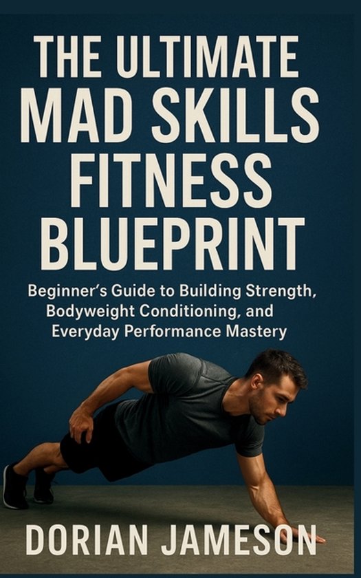 The Ultimate Mad Skills Fitness Blueprint - cover