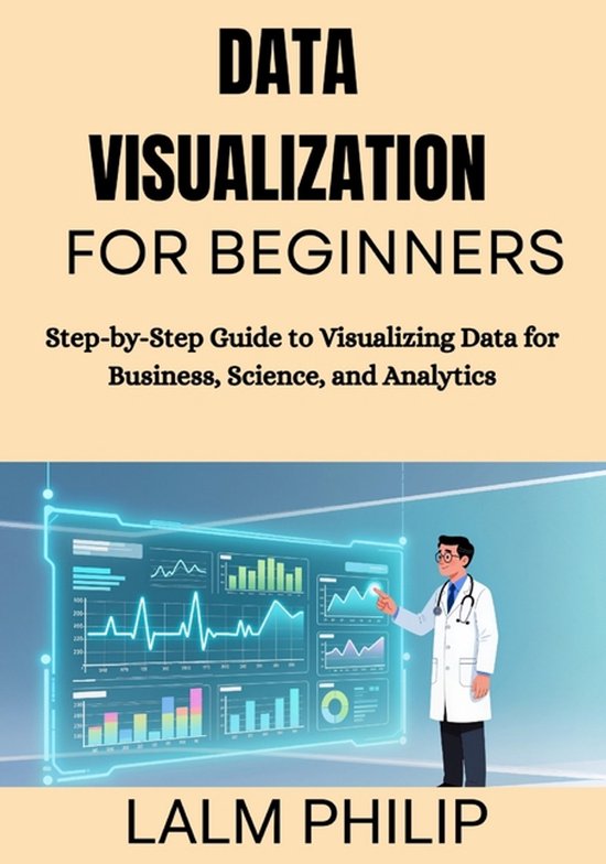 Data Visualization for Beginners | 9798278299097 | Lalm Philip | Boeken ...