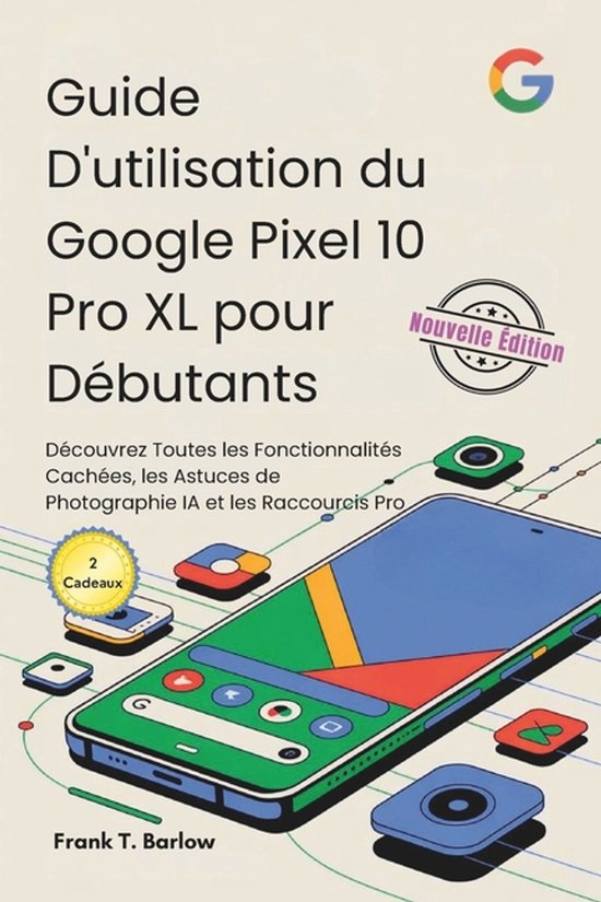 Guide D'utilisation du Google Pixel 10 Pro XL pour Débutant ... - cover