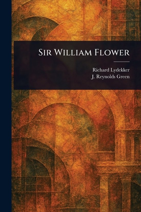 Sir William Flower - cover