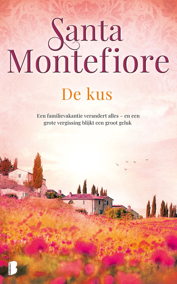 Boekcover 'De kus' van Santa Montefiore, met op de voorgrond klaprozen en op de achtergrond een dorpje in Toscane.