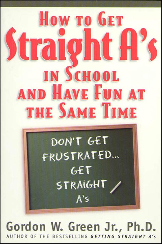How to Get Straight A's in School and Have Fun at the Same T ... - cover