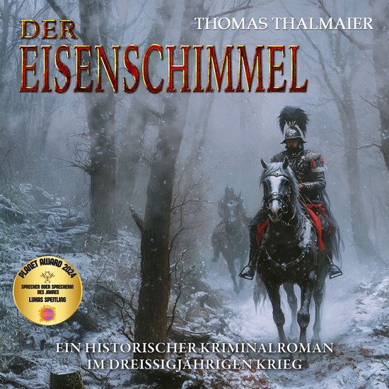 Der Eisenschimmel: Ein historischer Kriminalroman im Dreißigjährigen Krieg