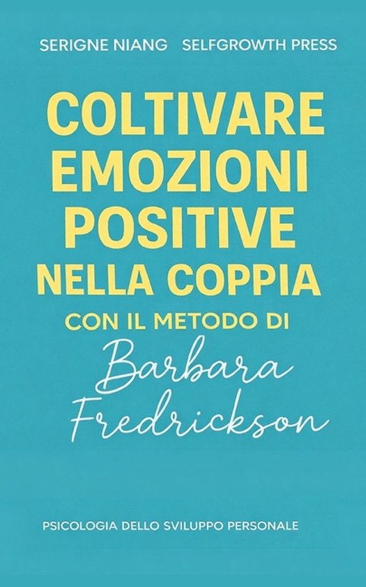 Coltivare emozioni positive nella coppia con il metodo di Ba ... - cover