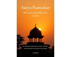 Surya Namaskar - Ode aan je Innerlijke Zon, je Ziel