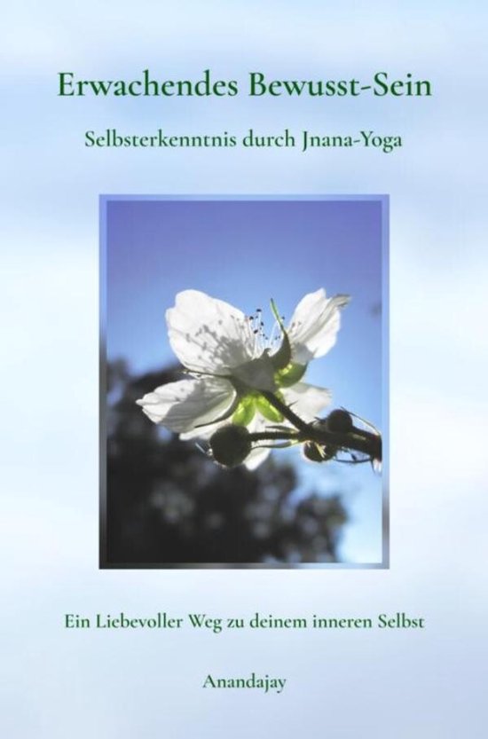 Erwachendes Bewusst-Sein - Selbsterkenntnis durch Jnana-Yoga - cover