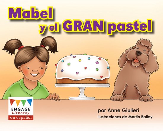 Engage Literacy en español Rojo - Mabel y el gran pastel