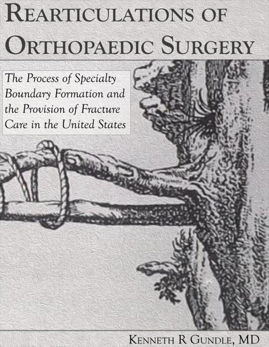 Rearticulations of Orthopaedic Surgery: The Process of Speci ... - cover