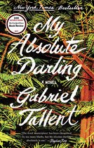 Boekcover van 'My Absolute Darling' met de titel in witte letters tegen een achtergrond van takken en bladeren. "New York Times Bestseller".