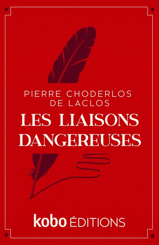 Boekcover van Les Liaisons dangereuses met rode achtergrond en veren en de tekst 'Les Liaisons dangereuses' en 'Kobo Éditions'.