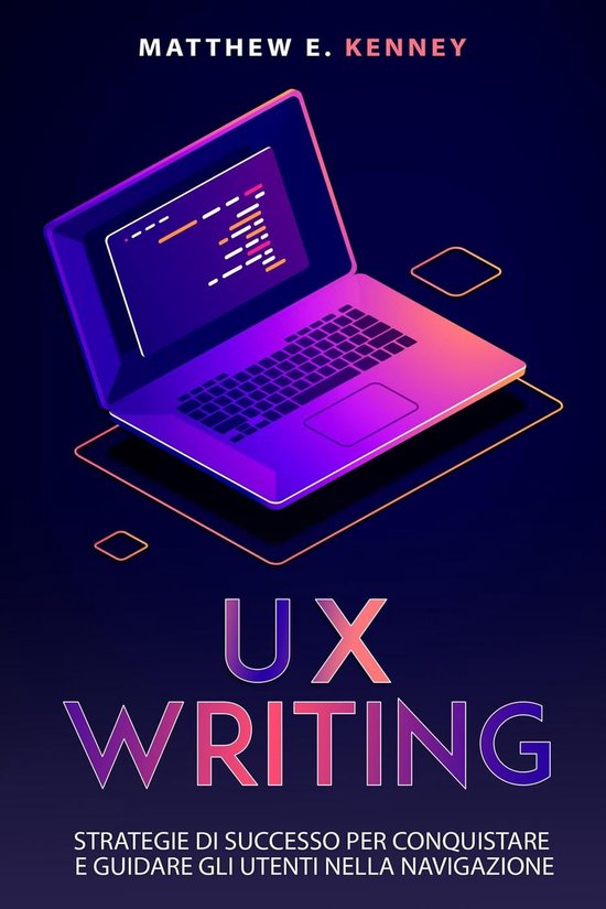 UX Writing: Strategie di Successo per Conquistare e Guidare  ... - cover