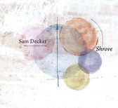 Sam Decker - Shrove (CD)