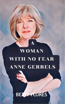 A WOMAN WITH NO FEAR ANNE GERRELS