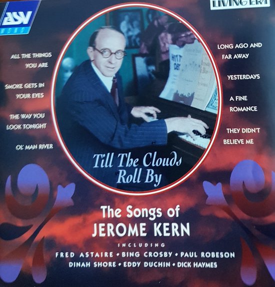 Till The Clouds Roll By: The Songs Of Jerome Kern
