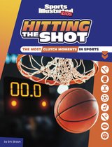 Sports Illustrated Kids Heroes and Heartbreakers - Hitting the Shot