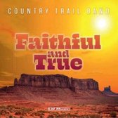 Country Trail Band - Faithful And True (CD)