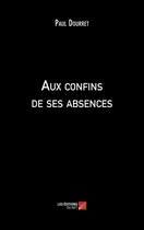 Aux confins de ses absences