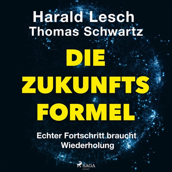 Die Zukunftsformel: Echter Fortschritt braucht Wiederholung - cover