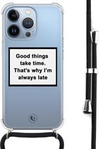 Hoesje met koord geschikt voor iPhone 13 Pro - Good things take time - Inclusief zwart koord - Crossbody beschermhoes - Transparant, Wit, Transparant - ELLECHIQ