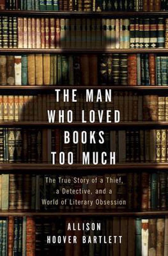 The Man Who Loved Books Too Much - cover