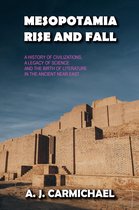 Ancient Worlds and Civilizations 1 - Mesopotamia, Rise and Fall