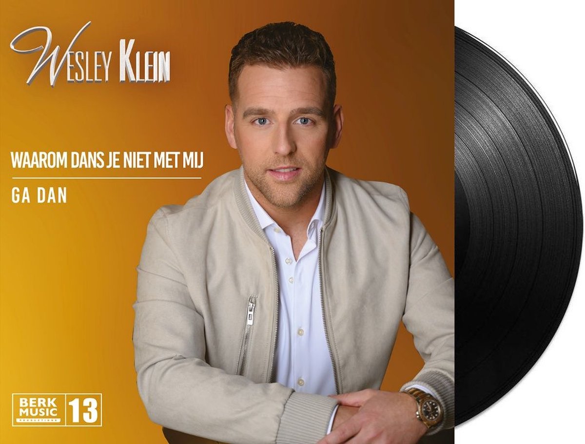 Wesley Klein - Waarom Dans Je Niet Met Mij / Ga Dan - Vinyl Single