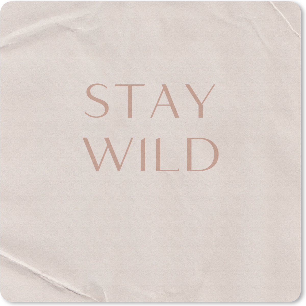 Muismat 30x30 cm - Mousepad Quotes - Tekst - Stay wild - Muismatten