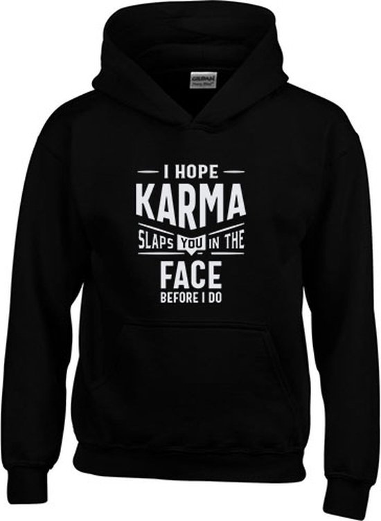 Hoodie - I Hope Karma Slaps You In The Face Before I Do - Sarcastisch - Sarcasme - Tekst - Zwart - Unisex - Maat L