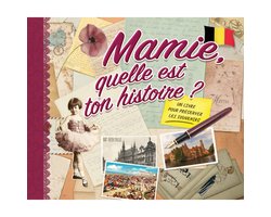 Mamie, quelle est ton histoire ? : Capturez les histoires qui font votre histoire familiale