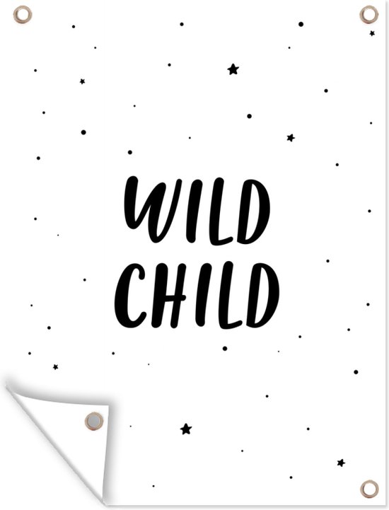 Tuin decoratie Quotes - Wild child - Baby - Kinderen - Tekst - 30x40 cm - Tuindoek - Buitenposter