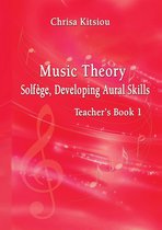 Chrisa Kitsiou, Music Theory - Solfège, Developing Aural Skills - Teacher's Book, Book 1