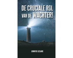 Omslag van De cruciale rol van de wachter!