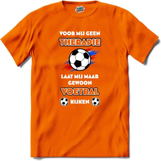 Voor mij geen therapie, maar voetbal-  Oranje elftal WK / EK voetbal - feest kleding - grappige zinnen, spreuken en teksten - T-Shirt - Meisjes - Oranje - Maat 12 jaar