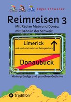 Reimreisen 3 - Reimreisen 3 - Von Ortsnamen und Ortsansichten zu hintergründigen und grundlosen Gedichten mit Sprachwitz