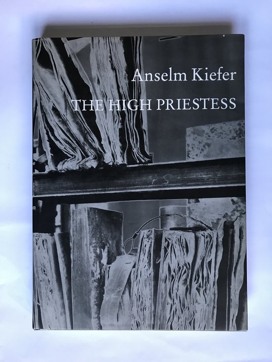 Anselm Kiefer - The high priestess, Kiefer | 9789029084680
