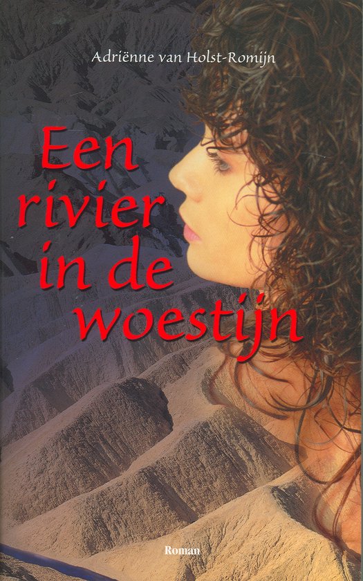 Cover van het boek 'Een rivier in de woestijn' van Adrienne van Holst-Romijn