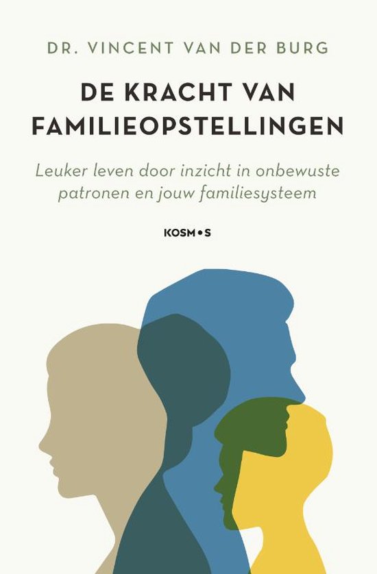 Boek: De kracht van familieopstellingen, geschreven door Vincent van der Burg