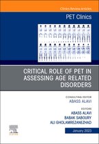 The Clinics: Radiology Volume 18-1 - Critical Role of PET in Assessing Age Related Disorders, An Issue of PET Clinics, E-Book