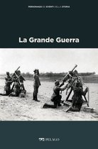 Personaggi ed eventi della Storia - La Grande Guerra