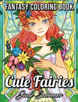 Cute Faires Fantasy Coloring Book - Jade Summer - Kleurboek voor volwassenen