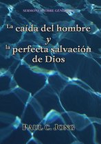 Sermones sobre Génesis (II) - La caída del hombre y la perfecta salvación de Dios