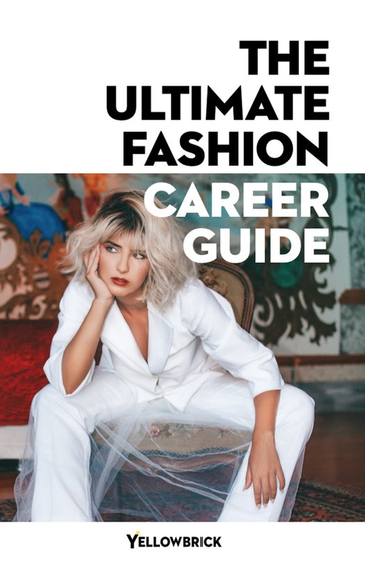 Yellowbrick.co Career Guides The Ultimate Fashion Career Guide (ebook